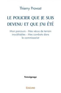 Le policier que je suis devenu et que j'ai été