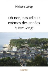 Oh non, pas adieu ! poèmes des années quatre vingt