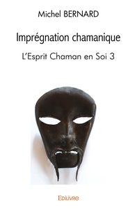 L'Esprit chaman en soi - Tome 3