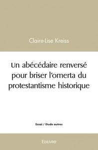 Un abécédaire renversé pour briser l’omerta du protestantisme historique