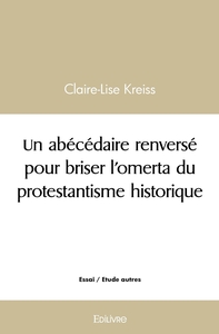 Un abécédaire renversé pour briser l'omerta du protestantisme historique