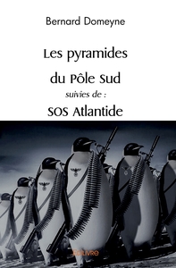 Les pyramides du Pôle Sud suivies de : SOS Atlantide