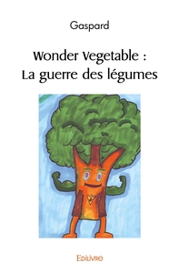 Wonder Vegetable : La guerre des légumes