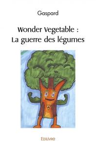 Wonder vegetable : la guerre des légumes