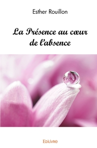 La Présence au coeur de l'absence