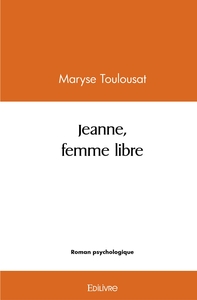 Jeanne, femme libre