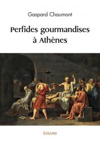 Perfides gourmandises à athènes