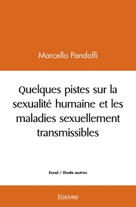 Quelques pistes sur la sexualité humaine et les maladies sexuellement transmissibles