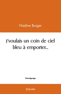 J'voulais un coin de ciel bleu à emporter...