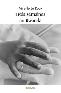 Trois semaines au rwanda