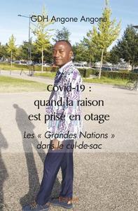 Covid 19 : quand la raison est prise en otage.