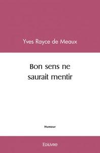 Bon sens ne saurait mentir