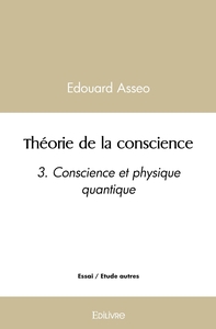 Théorie de la conscience - Tome 3