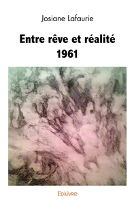 Entre rêve et réalité 1961