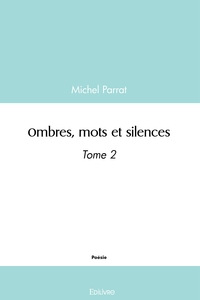 Ombres, mots et silences - Tome 2