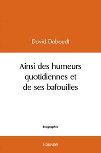 Ainsi des humeurs quotidiennes et de ses bafouilles