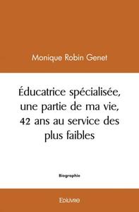 éducatrice spécialisée, une partie de ma vie, 42 ans au service des plus faibles