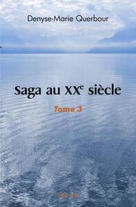 SAGA AU XXE SIECLE - TOME 3