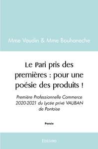 Le Pari pris des premières : pour une poésie des produits !
