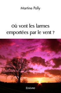 Où vont les larmes emportées par le vent ?