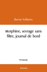 Morphine, sevrage sans filtre, journal de bord