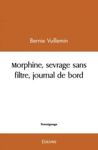 Morphine, sevrage sans filtre, journal de bord