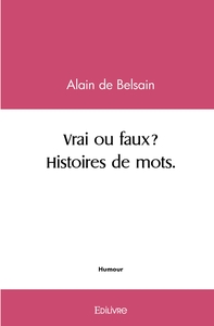 Vrai ou faux? § Histoires de mots