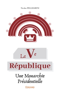La Ve République, une monarchie présidentielle