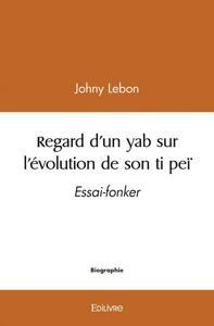 Regard d'un yab sur l'évolution de son ti peï