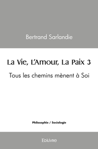 La Vie, L'Amour, La Paix - Tome 3