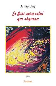 Et fort sera celui qui régnera