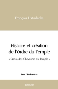 Histoire et création de l'Ordre du Temple