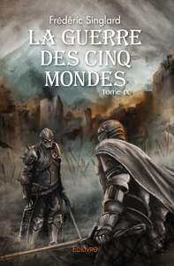 La Guerre des cinq mondes - Tome 9