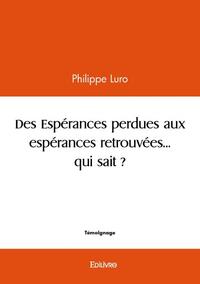 Des espérances perdues aux espérances retrouvées... qui sait ?