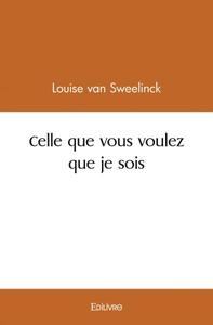 Celle que vous voulez que je sois