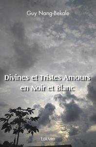 Divines et tristes amours en noir et blanc