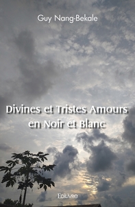 Divines et Tristes Amours en Noir et Blanc