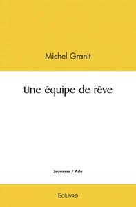 Une équipe de rêve