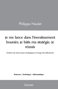Je me lance dans l'investissement boursier, Je bâtis ma stratégie, Je réussis