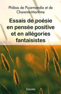 Essais de poésie en pensée positive et en allégories fantaisistes