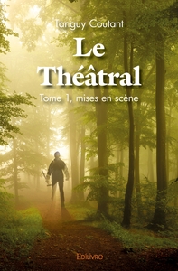 Le Théâtral - Tome 1