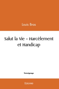 Salut la Vie - Harcèlement et Handicap