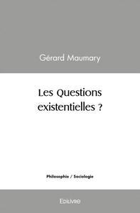 Les questions existentielles ?