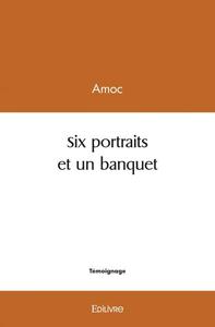 Six portraits et un banquet