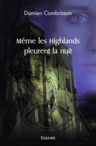 Même les highlands pleurent la nuit