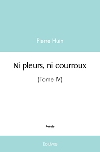 Ni pleurs, ni courroux