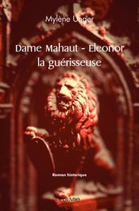 Dame mahaut - eleonor la guérisseuse