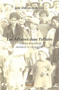 Les affaires dans l'affaire - stanislas rosenberg, humbert et compagnie