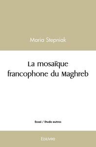 La mosaïque francophone du maghreb