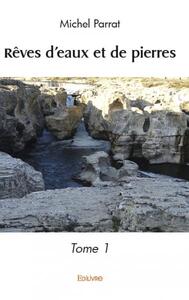 Rêves d'eaux et de pierres